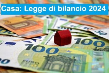 Nuove tasse sulla casa nella Legge di Bilancio 2024!