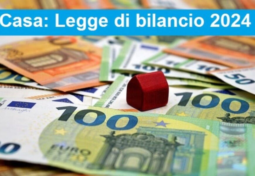 Nuove tasse sulla casa nella Legge di Bilancio 2024!